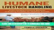 [New] Humane Livestock Handling: Understanding livestock behavior and building facilities for