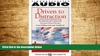 Must Have  Driven to Distraction: Recognizing and Coping with Attention Deficit Disorder from