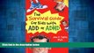 Must Have  The Survival Guide For Kids With Add Or Adhd (Turtleback School   Library Binding