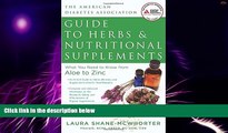 Big Deals  American Diabetes Association Guide to Herbs and Nutritional Supplements: What You Need