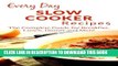 New Book Slow Cooker Recipes: The Complete Guide to Breakfast, Lunch, Dinner, and More (Everyday