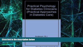 Big Deals  Practical Psychology for Diabetes Clinicians: How to Deal With the Key Behavioral