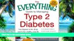 Big Deals  The Everything Guide to Managing Type 2 Diabetes: From Diagnosis to Diet, All You Need