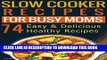 New Book Slow Cooker Recipes for Busy Moms: 74 healthy, simple   super delicious slow cooker and