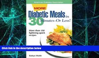 Big Deals  More Diabetic Meals in 30 Minutes--Or Less! : More Than 150 Brand-New, Lightning-Quick