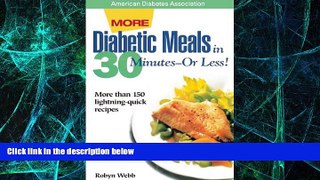 Big Deals  More Diabetic Meals in 30 Minutes--Or Less! : More Than 150 Brand-New, Lightning-Quick