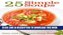 Collection Book 25 Simple Soups - Easy and Delicious Soup Recipes