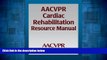 READ FREE FULL  AACVPR Cardiac Rehabilitation Resource Manual  READ Ebook Full Ebook Free