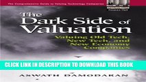 [PDF] The Dark Side of Valuation: Valuing Old Tech, New Tech, and New Economy Companies Full Online