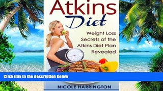 Big Deals  Atkins Diet: Weight Loss Secrets of the Atkins Diet Plan Revealed  Best Seller Books