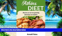Must Have PDF  Atkins dieet:  Gewicht verliezen en een geweldig gevoel Bevat tips en recepten: