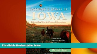 FREE PDF  Backroads   Byways of Iowa: Drives, Day Trips and Weekend Excursions (Backroads