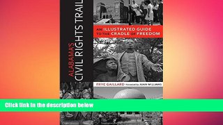 READ book  Alabama s Civil Rights Trail: An Illustrated Guide to the Cradle of Freedom (Alabama
