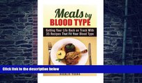 Big Deals  Meals by Blood Type: Getting Your Life Back on Track With 35 Recipes That Fit Your