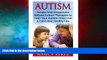 Must Have  Autism: Simple And Inexpensive Natural Autism Therapies To Help Your  Autistic Child