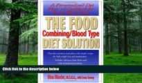 Big Deals  The Food Combining/Blood Type Diet Solution: A Personalized Diet Plan and Cookbook for