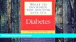 Big Deals  What to Do When the Doctor Says It s Diabetes: The Most Important Things You Need to