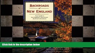READ book  Backroads of New England: Your Guide To New England s Most Scenic Backroad Adventures