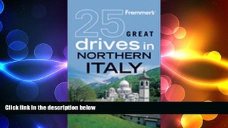 READ book  Frommer s 25 Great Drives in Northern Italy (Best Loved Driving Tours)  DOWNLOAD ONLINE