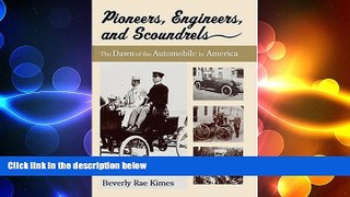 READ book  Pioneers, Engineers, And Scoundrels: The Dawn Of The Automobile In America  BOOK ONLINE