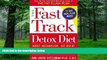 Big Deals  The Fast Track Detox Diet: Boost metabolism, get rid of fattening toxins, jump-start