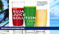 Big Deals  The Suja Juice Solution: 7 Days to Lose Fat, Beat Cravings, and Boost Your Energy  Best