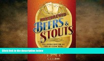 there is Homebrewed Beers   Stouts: Full Instructions for All Types of Classic Beers, Stouts, and