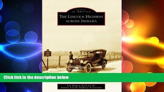 FREE DOWNLOAD  The Lincoln Highway across Indiana (Images of America)  DOWNLOAD ONLINE