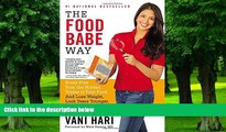 Big Deals  The Food Babe Way: Break Free from the Hidden Toxins in Your Food and Lose Weight, Look