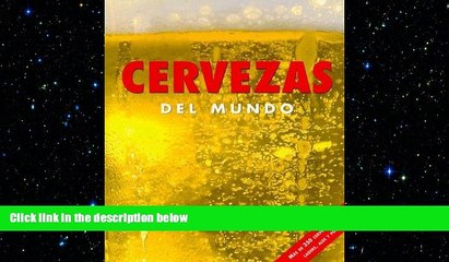 different  Cervezas del Mundo: Mas De 350 Cervezas Clasics, Lagars, Ales Y Porters (Spanish