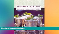 behold  Southern Cocktails: Dixie Drinks, Party Potions, and Classic Libations
