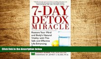 Full [PDF] Downlaod  7-Day Detox Miracle: Restore Your Mind and Body s Natural Vitality with This