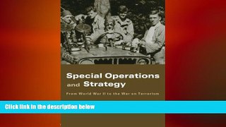 behold  Special Operations and Strategy: From World War II to the War on Terrorism (Strategy and