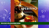 complete  Aperitivo: The Cocktail Culture of Italy