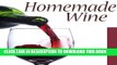 New Book Homemade Wine :The Ultimate Recipe Guide - Over 30 Delicious   Best Selling Recipes