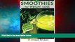 Must Have  Smoothies for Weight Loss: The Ultimate Simple Healthy and Delicious Diet, Cleanse