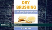 Big Deals  Dry Brushing: A guide to improving your skin and health through dry brushing