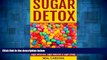 READ FREE FULL  Sugar Detox: How To Overcome Sugar Addiction - Sugar Detox Diet, Sugar