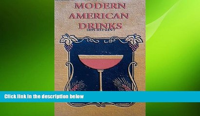 Download Video: there is  Modern American Drinks 1895 Reprint: How To Mix And Serve All Kinds Of Cups And Drinks