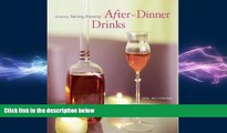 different   After-Dinner Drinks: Choosing, Serving and Enjoying