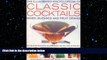 complete  Illustrated Encyclopedia of Classic Cocktails: Mixed, Blended and Fruit Drinks (The