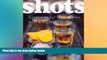 there is  Shots: 50 Recipes for Little Drinks with a Big Kick! (Hamlyn Food   Drink)
