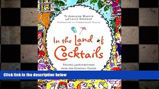 complete  In the Land of Cocktails: Recipes and Adventures from the Cocktail Chicks