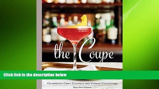 book online The Coupe: Celebrating Craft Cocktails and Vintage Collections