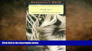 there is  Madeleine s World: A Biography of a Three-Year-Old