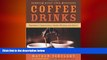 there is  Making Your Own Gourmet Coffee Drinks: Espressos, Cappuccinos, Lattes, Mochas, and More!