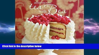 behold  Afternoon Tea with Bea: Recipes from Bea