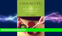 complete  Cha-No-Yu: The Japanese Tea Ceremony
