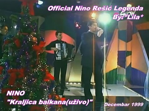 NINO REŠIĆ - KRALJICA BALKANA(UŽIVO)