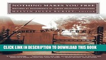 [PDF] Nothing Makes You Free: Writings by Descendants of Jewish Holocaust Survivors Full Collection
